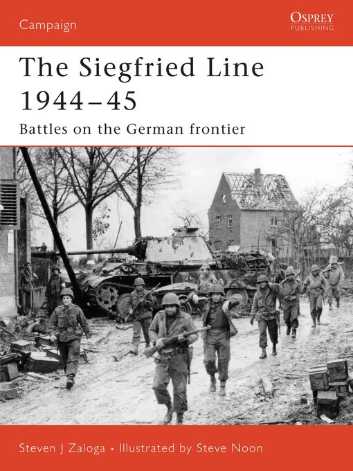 Title details for Siegfried Line 1944–45 by Steven J. Zaloga - Available